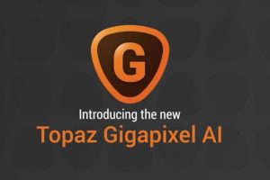 Topaz Gigapixel AI Full Crack